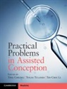 Ying (University of Southampton) Tulandi Cheong, Ying Cheong, Tin-Chiu Li, Li Tin-Chiu, Togas Tulandi, Tulandi Togas - Practical Problems in Assisted Conception