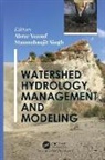 Abrar Singh Yousuf, Manmohanjit Singh, Abrar Yousuf - Watershed Hydrology, Management and Modeling
