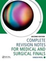 Kinesh Patel, Patel Kinesh, Kinesh Patel, Patel Kinesh - Complete Revision Notes for Medical and Surgical Finals