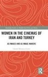 Gonul Donmez-Colin, Gonul (Independent Scholar Donmez-Colin, Gönül Dönmez-Colin, Donmez-Colin Gonul - Women in the Cinemas of Iran and Turkey