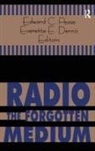 Edward Pease, Edward C. Dennis Pease, Everette E. Dennis, Edward C. Pease, Pease Edward C. - Radio - The Forgotten Medium