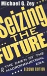 Jonathan B. Imber, Michael G. Zey, Zey Michael G., Jonathan B. Imber, Imber Jonathan B. - Seizing the Future