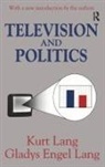 Gladys Lang, Gladys Engel Lang, Kurt Lang, Kurt Lang Lang, Lang Gladys, Lang Kurt - Television and Politics
