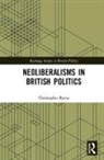 Christopher Byrne, Christopher (Leeds Beckett University Byrne, Byrne Christopher - Neoliberalisms in British Politics