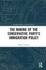 Rebecca Partos, Rebecca (Se916332 Nfa Statement Returned Partos - Making of the Conservative Partys Immigration Policy