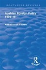 Alfred Francis Pribam - Revival: Austrian Foreign Policy 1908-18 (1923)