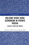 Jan Holzer, Holzer Jan, Martin Laryš, Miroslav (Masaryk University Mares, Miroslav Mareš - Militant Right-Wing Extremism in Putins Russia