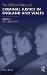 Paul Rock, Paul (London School of Economics Rock, Rock Paul - Official History of Criminal Justice in England and Wales