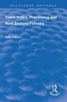 John Gilbert - Trade Policy, Processing and New Zealand Forestry