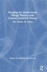Yunjo An, Charles M. Reigeluth, Charles M. An Reigeluth, Reigeluth Charles M. - Merging the Instructional Design Process With Learner-Centered Theory