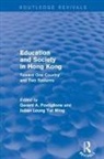 Gerard A Postiglione, Gerard A. Postiglione, Gerard A. (The University of Hong Kon Postiglione, Gerard A. Yat Ming Postiglione, Julian Leung Yat Ming - Education and Society in Hong Kong