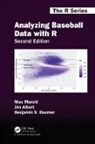 Jim Albert, Albert Jim, Benjamin S. Baumer, Baumer Benjamin S., Max (Cleveland Indians Marchi, Marchi Max - Analyzing Baseball Data With R, Second Edition