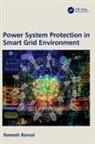 Ramesh Bansal, Bansal Ramesh - Power System Protection in Smart Grid Environment