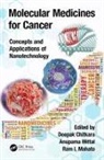 Deepak Mittal Chitkara, Deepak Chitkara, Ram I. Mahato, Mahato Ram I., Anupama Mittal - Molecular Medicines for Cancer