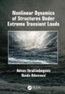 Naida Ademović, Adnan Ibrahimbegovic, Adnan (Universite Technologie Comp Ibrahimbegovic, Adnan Ademovic Ibrahimbegovic, Ibrahimbegovic Adnan - Nonlinear Dynamics of Structures Under Extreme Transient Loads