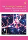 Rick Mcconachie Kemp, Rick Kemp, Kemp Rick, Bruce McConachie, McConachie Bruce - Routledge Companion to Theatre, Performance and Cognitive Science