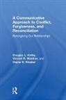 Douglas L. Kelley, Douglas L. Waldron Kelley, Kelley Douglas L., Dayna Kloeber, Vincent Waldron, Waldron Vincent - Communicative Approach to Conflict, Forgiveness, and Reconciliation