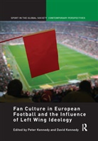 Peter Kennedy Kennedy, David Kennedy, Peter Kennedy - Fan Culture in European Football and the Influence of Left Wing