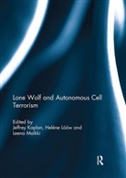 Jeffrey (Department of Religious Studies a Kaplan, Jeffrey Kaplan, Kaplan Jeffrey, Heléne Lööw, Leena Malkki, Malkki Leena - Lone Wolf and Autonomous Cell Terrorism