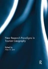 Alan A. (Northern Arizona University Lew, Alan A. Lew, Lew Alan A. - New Research Paradigms in Tourism Geography