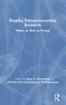 Saras Dew Sarasvathy, Nicholas Dew, Saras Sarasvathy, Saras D Sarasvathy, Saras D. Sarasvathy, Sankaran Venkataraman - Shaping Entrepreneurship Research