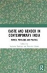 Supurna (Institute of Development Studie Banerjee, Supurna Ghosh Banerjee, Supurna Banerjee, Banerjee Supurna, Nandini Ghosh, Ghosh Nandini - Caste and Gender in Contemporary India