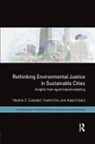 Heather E Campbell, Heather E. Campbell, Heather E. (Claremont Graduate Universit Campbell, Heather E. Kim Campbell, Adam M Eckerd, Adam M. Eckerd... - Rethinking Environmental Justice in Sustainable Cities