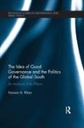 Haroon A. Khan - Idea of Good Governance and the Politics of the Global South