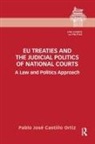 Pablo Jose Castillo Ortiz, Pablo José Castillo Ortiz - Eu Treaties and the Judicial Politics of National Courts