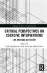 Claire (Monash University Spivakovsky, Adrian Carter, Carter Adrian, Kate Seear, Seear Kate, Claire Spivakovsky... - Critical Perspectives on Coercive Interventions