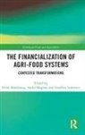 Hilde Magnan Bjorkhaug, Hilde Bjorkhaug, Geoffrey Lawrence, André Magnan - Financialization of Agri-Food Systems