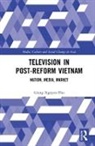 Giang Nguyen-Thu - Television in Post-Reform Vietnam