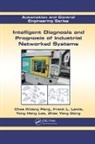 Zhao Yang Dong, Dong Zhao Yang, Tong Heng Lee, Frank L. Lewis, Lewis Frank L., Chee Khiang Pang... - Intelligent Diagnosis and Prognosis of Industrial Networked Systems