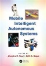 Jitendra R. (Ramaiah Institute of Technology Raol, Jitendra R. Gopal Raol, Ajith K. Gopal, Gopal Ajith K., Jitendra R. Raol, Raol Jitendra R. - Mobile Intelligent Autonomous Systems