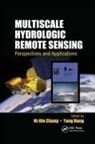 Ni-Bin Hong Chang, Ni-Bin Chang, Chang Ni-Bin, Yang Hong, Hong Yang - Multiscale Hydrologic Remote Sensing