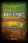 James W. M. (Swinburne University of Technol Chon, James W. M. Iniewski Chon, James W. M. Chon, Krzysztof Iniewski - Nanoplasmonics
