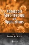 Sarhan M. (Prairie View A&amp;m University Musa, Sarhan M. Musa, Musa Sarhan M. - Nanoscale Spectroscopy With Applications