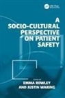 Justin Waring, Waring Justin, Emma Rowley, Rowley Emma - Socio-Cultural Perspective on Patient Safety