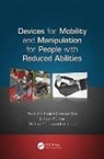 Sridhar Poosapadi Arjunan, Arjunan Sridhar Poosapadi, Teodiano Bastos-Filho, Teodiano (Federal University of Espi Bastos-Filho, Teodiano Kumar Bastos-Filho, Dinesh Kumar - Devices for Mobility and Manipulation for People With Reduced Abilitie