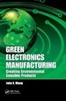 John X Wang, John X. Wang, John X. (Lean Six Sigma Institute of Technol Wang, Wang John X. - Green Electronics Manufacturing
