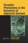 Alberto Borboni, Alberto (Universita Degli Studi DI Bresci Borboni, Alberto Faglia Borboni, Borboni Alberto, Rodolfo Faglia, Faglia Rodolfo - Parasitic Phenomena in the Dynamics of Industrial Devices