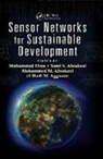 Mohammad (Florida Atlantic University Ilyas, el-Hadi M. Aggoune, Mohammed M. Alwakeel, Sami S. Alwakeel, Alwakeel Mohammed M., Alwakeel Sami S.... - Sensor Networks for Sustainable Development