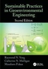 Masaharu Fukue, Fukue Masaharu, Catherine N. Mulligan, Mulligan Catherine N., Raymond N. Yong, Raymond N. (Mcgill University Yong... - Sustainable Practices in Geoenvironmental Engineering
