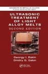 Dmitry G. Eskin, Georgy I. Eskin, Georgy I. Eskin Eskin, Eskin Dmitry G., Eskin Georgy I. - Ultrasonic Treatment of Light Alloy Melts