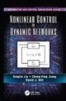 David J. Hill, Hill David J., Zhong-Ping Jiang, Jiang Zhong-Ping, Tengfei Liu, Tengfei (Polytechnic Institute of New York Liu... - Nonlinear Control of Dynamic Networks