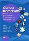 Debmalya Carpi Barh, Debmalya Barh, Barh Debmalya, Angelo Carpi, Carpi Angelo, Mehmet Gunduz... - Cancer Biomarkers
