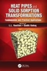 L.l Kakac Vasiliev, Sadik Kakac, Sadik Kakaç, Kakac Sadik, L.L Vasiliev - Heat Pipes and Solid Sorption Transformations