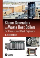V. Ganapathy, Ganapathy V. - Steam Generators and Waste Heat Boilers