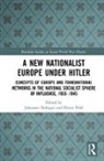 Johannes (Alpen-Adria University Klagenf Dafinger, Johannes Dafinger, Dieter Pohl, Pohl Dieter - New Nationalist Europe Under Hitler