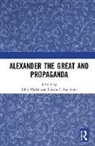 John Baynham Walsh, Elizabeth Baynham, John Walsh - Alexander the Great and Propaganda
